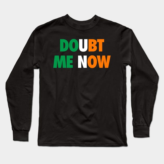 Doubt Me Now Long Sleeve T-Shirt by dajabal